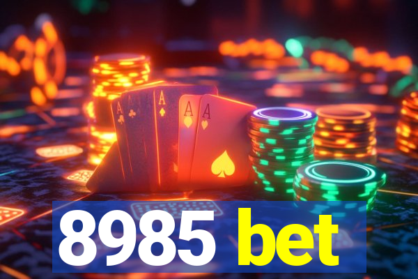 8985 bet